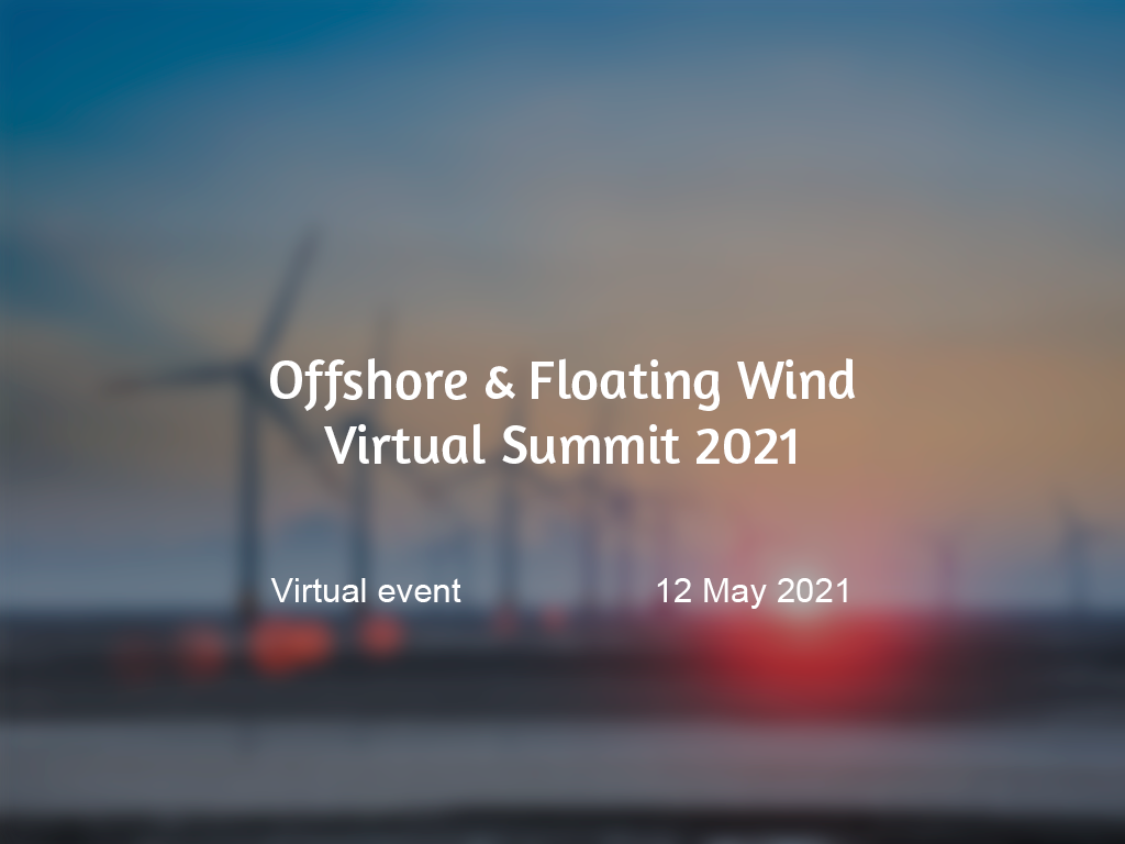 Offshore & Floating Wind Virtual Summit 2021